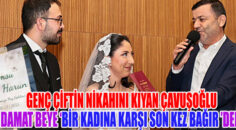 BAŞKAN ÇAVUŞOĞLU NİKAH KIYDI