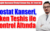 Prostat Kanseri, Erken Teşhis ile Kontrol Altında