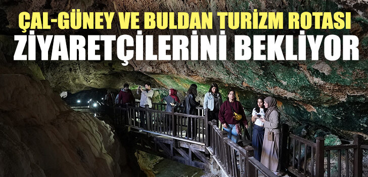 Çal-Güney ve Buldan Turizm Rotası ziyaretçilerini bekliyor Çal-Güney ve Buldan Turizm Rotası ziyaretçilerini bekliyor