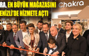 CHAKRA, EN BÜYÜK MAĞAZASINI DENİZLİ’DE HİZMETE AÇTI
