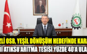 DENİZLİOSB, YEŞİL DÖNÜŞÜM HEDEFİNDE KARARLI