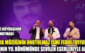 Denizli Büyükşehir’den Ferdi Tayfur Anma Gecesi