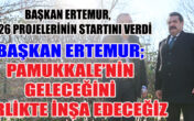 ERTEMUR; PAMUKKALE’Yİ BİRLİKTE İNŞA EDECEĞİZ