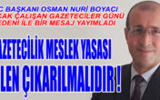 DGC BAŞKANI BOYACI: GAZETECİLİK MESLEK YASASI ACİLEN ÇIKARILMALIDIR !