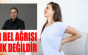 HER BEL AĞRISI FITIK DEĞİLDİR