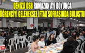 DENİZLİ OSB RAMAZAN AYI BOYUNCA 3 BİN ÖĞRENCİYİ GELENEKSEL İFTAR SOFRASINDA BULUŞTURACAK