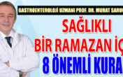 SAĞLIKLI BİR RAMAZAN İÇİN 8 ÖNEMLİ KURAL!