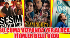 BU CUMA VİZYONDA YER ALACAK FİLMLER