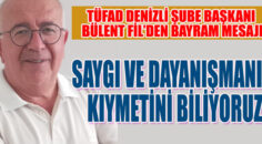 TÜFAD DENİZLİ ŞUBE BAŞKANI FİL’DEN MESAJ