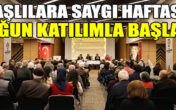 Yaşlılara Saygı Haftası yoğun katılımla başladı