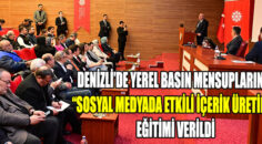 DENİZLİ’DE YEREL BASIN MENSUPLARINA “SOSYAL MEDYADA ETKİLİ İÇERİK ÜRETİMİ” EĞİTİMİ VERİLDİ