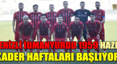 DENİZLİ İDMAN YURDU 1959 İÇİN KADER HAFTALARI !!!