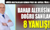 BAHAR ALERJİSİNDE DOĞRU SANILAN 8 YANLIŞ!