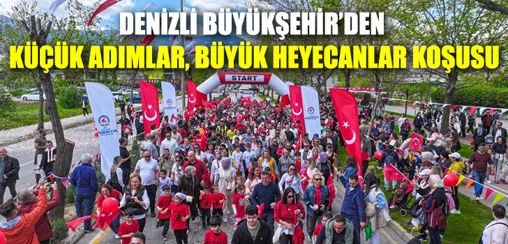 Denizli Büyükşehir’den Küçük Adımlar, Büyük Heyecanlar Koşusu