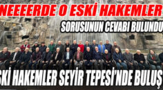 ESKİ HAKEMLER SEYİR TEPESİ’NDE BULUŞTU