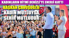 BAŞKAN ÇAVUŞOĞLU; “KADIN MUTLUYSA ŞEHİR MUTLUDUR”