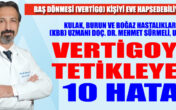VERTİGOYU TETİKLEYEN 10 HATA!