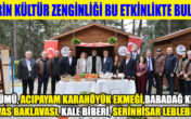 Denizli’nin lezzet ve kültür mirası Çamlık’ta görücüye çıktı