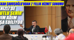 BAŞKAN ÇAVUŞOĞLU’NDAN 2 YILLIK HİZMET SUNUMU