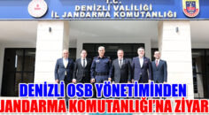 DENİZLİ OSB YÖNETİMİNDEN İL JANDARMA KOMUTANLIĞI’NA ZİYARET