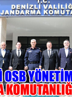 DENİZLİ OSB YÖNETİMİNDEN İL JANDARMA KOMUTANLIĞI’NA ZİYARET