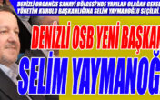 OSB ‘DE YENİ BAŞKAN SELİM YAYMANOĞLU