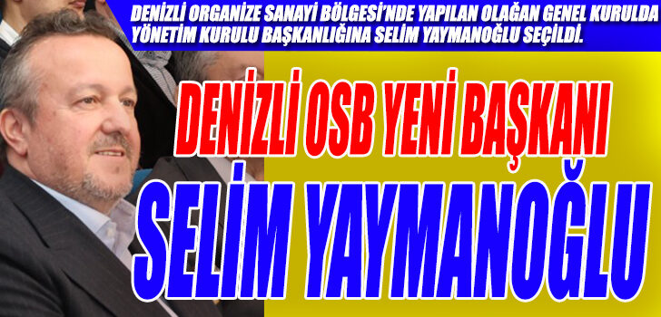 OSB ‘DE YENİ BAŞKAN SELİM YAYMANOĞLU
