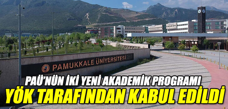 PAÜ’nün İki Yeni Akademik Programı YÖK Tarafından Kabul Edildi