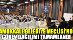 PAMUKKALE BELEDİYE MECLİSİ’NDE GÖREV DAĞILIMI TAMAMLANDI