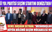 GÜÇLÜ YOL PARTİSİ SEÇİM STARTINI DENİZLİ’DEN VERDİ