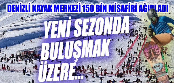Denizli Kayak Merkezi 150 bin misafiri ağırladı