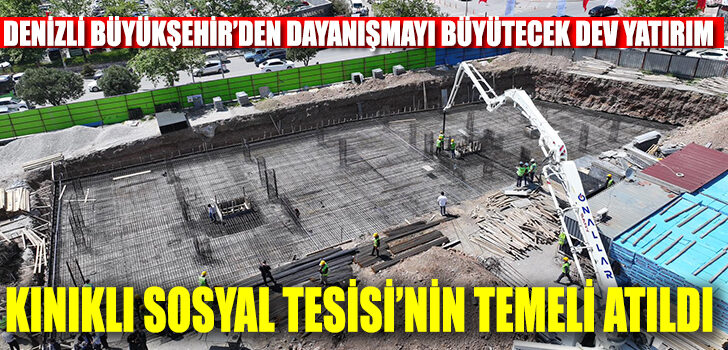 Denizli Büyükşehir’den dayanışmayı büyütecek dev yatırım