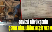 Denizli Büyükşehir çevre kirliliğine geçit vermiyor