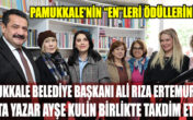 PAMUKKALE’NİN “EN”LERİ ÖDÜLLERİNİ AYŞE KULİN VE BAŞKAN ERTEMUR’DAN ALDI