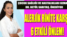 ÇOCUK SAĞLIĞI VE HASTALIKLARI UZMANI DR. BETÜL SARITAŞ UYARDI