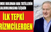 ARA TATİL GÜNDEMİNE İLK TEPKİ TURİZMCİLERDEN