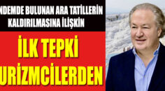ARA TATİL GÜNDEMİNE İLK TEPKİ TURİZMCİLERDEN