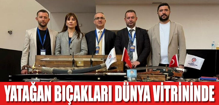 Yatağan bıçakları dünya vitrininde