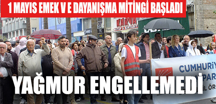 DENİZLİ’DE 1 MAYIS KUTLAMALARI YAĞMURA RAĞMEN BAŞLADI